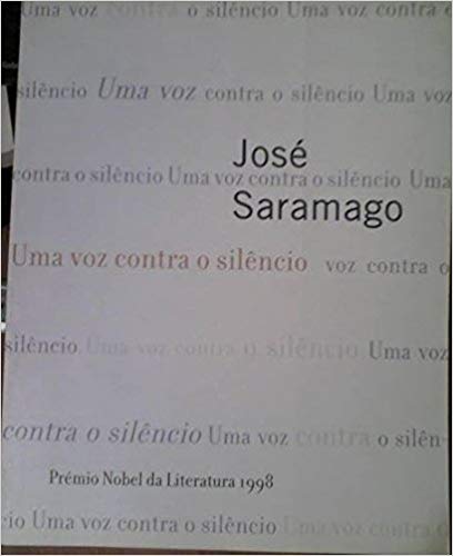 José Saramago, Uma Voz Contra O Silêncio: Prémio Nobel Da Literatura 1998