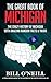 The Great Book of Michigan: The Crazy History of Michigan with Amazing Random Facts & Trivia (A Trivia Nerds Guide to the History of the United States 10)