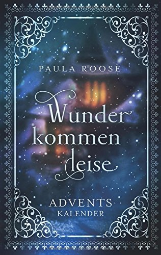 Wunder kommen leise: Adventskalender für Erwachsene (Paperback)