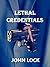LETHAL CREDENTIALS