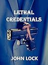 LETHAL CREDENTIALS
