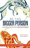 Be The Bigger Per...