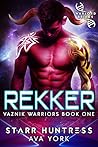 Rekker (Vaznik Warriors, #1) Rekker (Vaznik Warriors, #1)