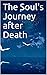 The Soul's Journey after Death