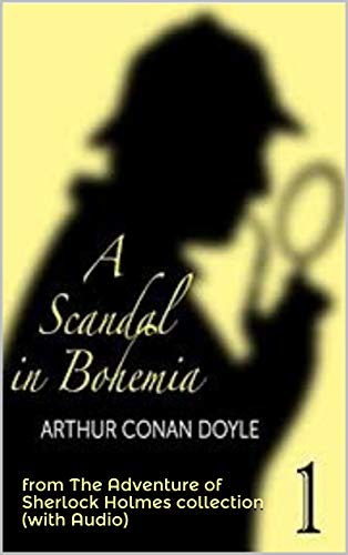 A Scandal in Bohemia: from The Adventure of Sherlock Holmes collection
