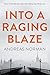 Into a Raging Blaze