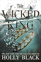 The Wicked King (The Folk of the Air, #2)