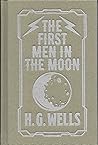 The First Men in the Moon by H.G. Wells