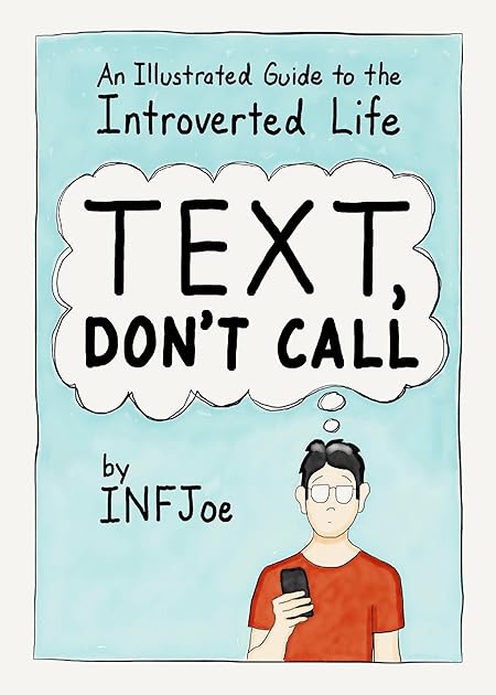 Text, Don't Call: An Illustrated Guide to the Introverted Life