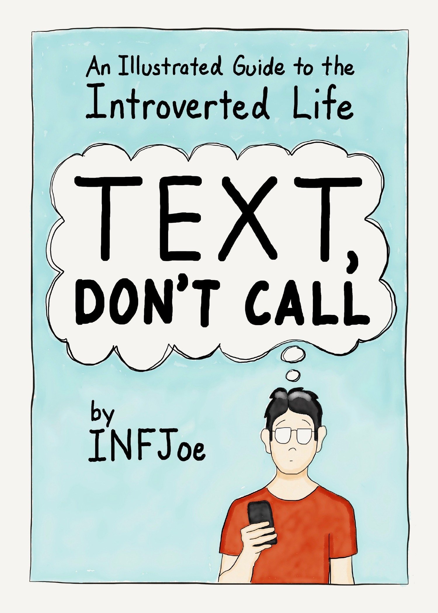 Text, Don't Call: An Illustrated Guide to the Introverted Life (Paperback)