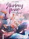 Strawberry Moon. La filla de la lluna by Laia López