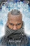 Glitter Fixes Everything (Christmas Fixes Everything, #2)