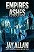 Empire's Ashes by Jay Allan