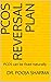 PCOS Reversal Plan: PCOS ca...