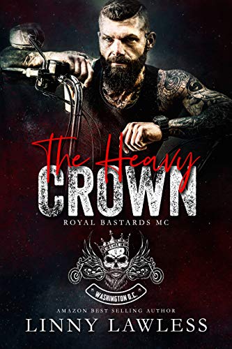 The Heavy Crown (Royal Bastards MC: Washington, DC, #1)