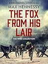 The Fox From His Lair: The WWII Collection The Fox From His Lair: The WWII Collection