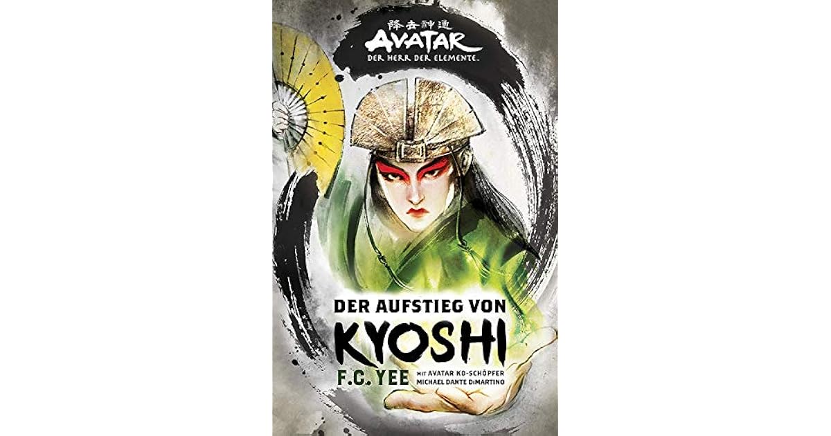 Avatar - Der Herr der Elemente: Der Aufstieg von Kyoshi by F.C. Yee
