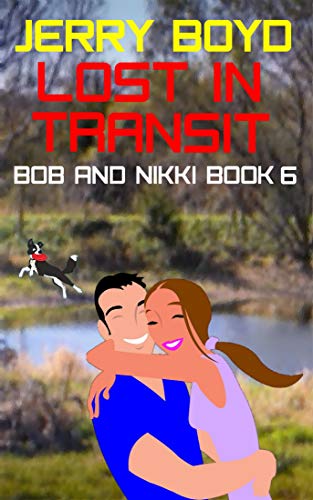 Lost in Transit (Bob and Nikki, #6)