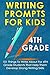 Writing Prompts For Kids 4t...