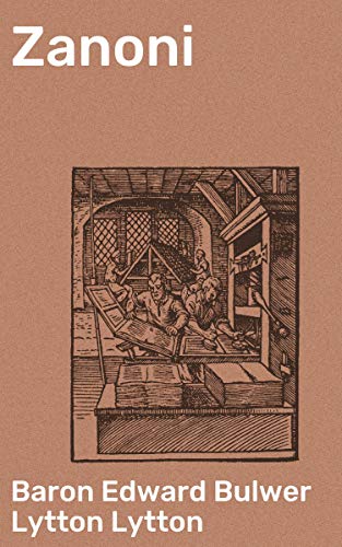 Zanoni: Enriched edition. An Immortal Love Story of Mysticism and Enlightenment in 18th Century Italy