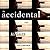 The Accidental