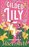 Gilded Lily by Staci Hart