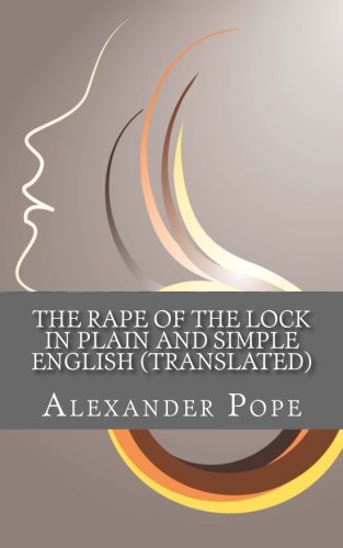 The Rape of the Lock In Plain and Simple English