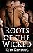 Roots of the Wicked
