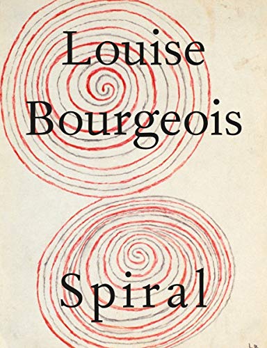 Louise Bourgeois: Spiral (Hardcover)