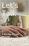 Let's Talk: A 40-day Prayer journal
