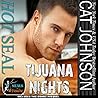 Hot SEAL, Tijuana Nights by Cat Johnson