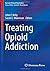 Treating Opioid Addiction