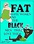 Fat White Women and The Black Men That Love Them by Ava Wright