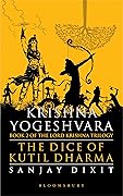 Krishna Yogeshvara: The Dice of Kutil Dharma