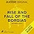 Rise and Fall of the Borgias