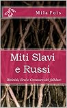 Miti Slavi e Russ...