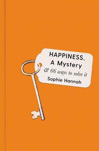 Happiness, a Mystery: And 66 Attempts to Solve It (Hardcover)