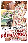 Solo una primavera Parte 1 (Una estación contigo, #4)