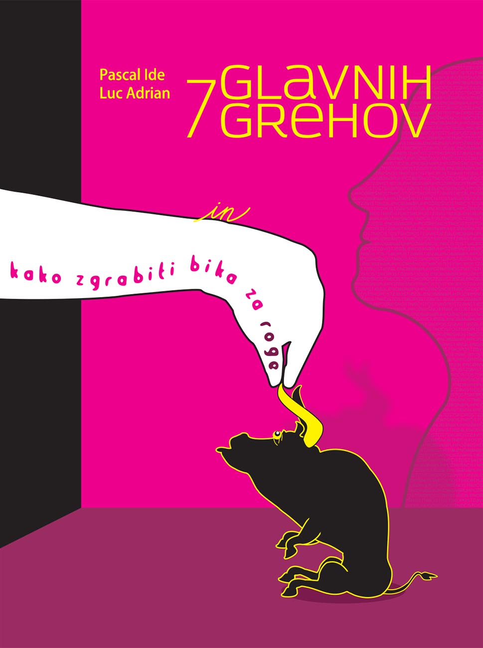 7 glavnih grehov in kako zgrabiti bika za roge