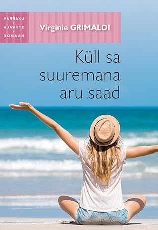 Küll sa suuremana aru saad by Virginie Grimaldi