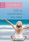 Küll sa suuremana...