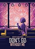 Don't Go Without Me