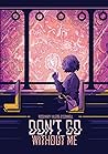 Don't Go Without Me by Rosemary Valero-O'Connell