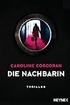 Die Nachbarin by Caroline Corcoran
