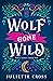 Wolf Gone Wild (Stay A Spel...