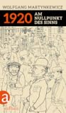 1920. Am Nullpunkt des Sinns