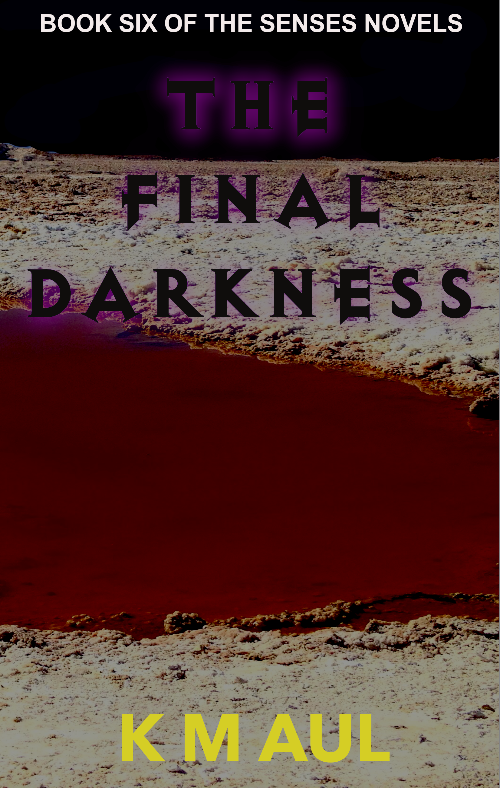 THE FINAL DARKNESS (Senses Novels, #6)