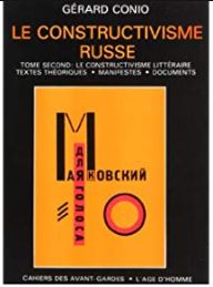 Le constructivisme russe. Tome second : Le constructivisme littéraire. Textes théoriques. Manifestes. Documents (Paperback)