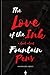 The Love Of The Ink: A Book About Fountain Pens: For Beginners: Learn All About Fountain Pens In One Day