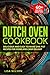 DUTCH OVEN COOKBOOK: Delici...
